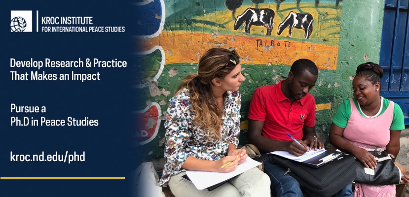 Apply now to the Kroc Institute’s Ph.D. Program in Peace Studies